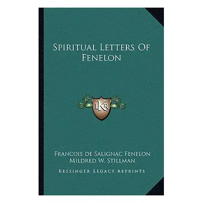 "Spiritual Letters of Fenelon" - "" ("Fenelon Francois De Salignac")(Paperback)