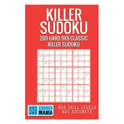 "Killer Sudoku: 200 Hard 9x9 Classic Killer Sudoku" - "" ("Sudoku Mania")(Paperback)