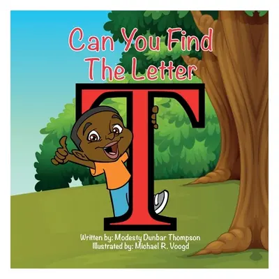 "Can You Find The Letter T?" - "" ("Thompson Modesty Dunbar")(Paperback)