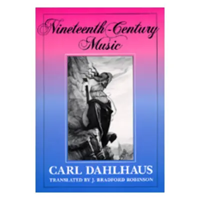 "Nineteenth-Century Music, 5" - "" ("Dahlhaus Carl")(Paperback)