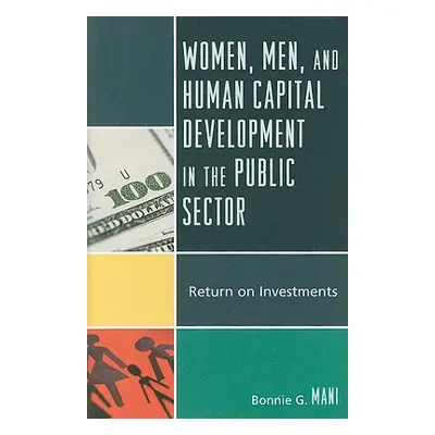 "Women, Men, and Human Capital Development in the Public Sector: Return on Investments" - "" ("M