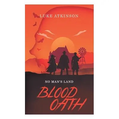 "Blood Oath (No Man's Land Book One)" - "" ("Atkinson Luke")(Paperback)