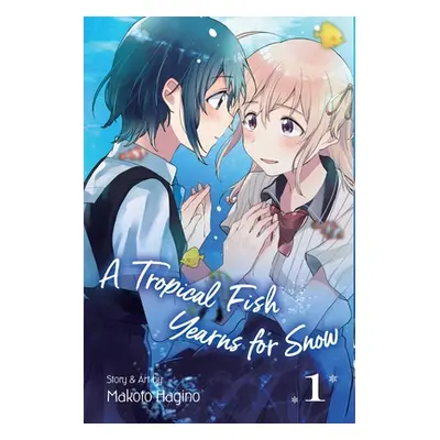 "A Tropical Fish Yearns for Snow, Vol. 1, 1" - "" ("Hagino Makoto")(Paperback)