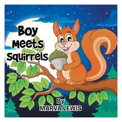 "Boy Meets Squirrels" - "" ("Lewis Marva")(Paperback)