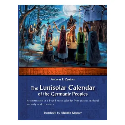 "The Lunisolar Calendar of the Germanic Peoples: Reconstruction of a bound moon calendar from an