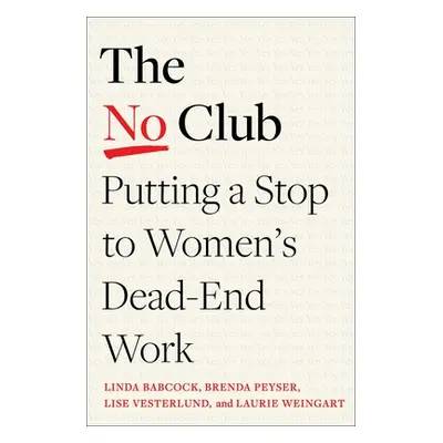 "The No Club: Putting a Stop to Women's Dead-End Work" - "" ("Babcock Linda")(Pevná vazba)