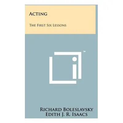 "Acting: The First Six Lessons" - "" ("Boleslavsky Richard")(Paperback)