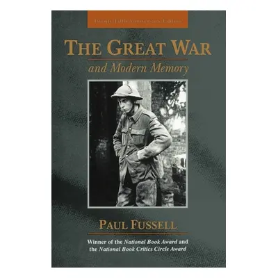 "The Great War and Modern Memory: Twenty-Fifth Anniversary Edition" - "" ("Fussell Paul")(Pevná 