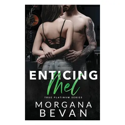 "Enticing Mel: A Rock Star Romance" - "" ("Bevan Morgana")(Paperback)