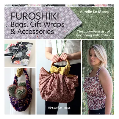 "Furoshiki: The Japanese Art of Wrapping with Fabric" - "" ("Le Marec Aurelie")(Paperback)