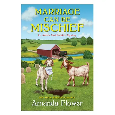 "Marriage Can Be Mischief" - "" ("Flower Amanda")(Mass Market Paperbound)