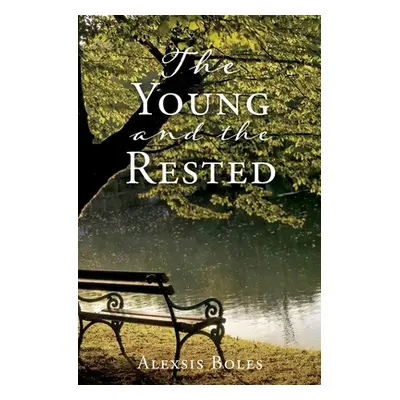 "The Young and the Rested" - "" ("Boles Alexsis")(Paperback)