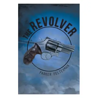 "The Revolver" - "" ("Felterman Parker")(Pevná vazba)