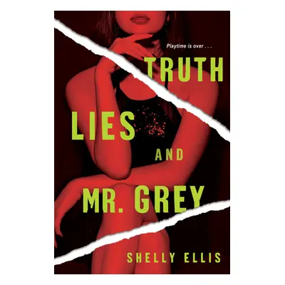 "Truth, Lies, and Mr. Grey" - "" ("Ellis Shelly")(Paperback)