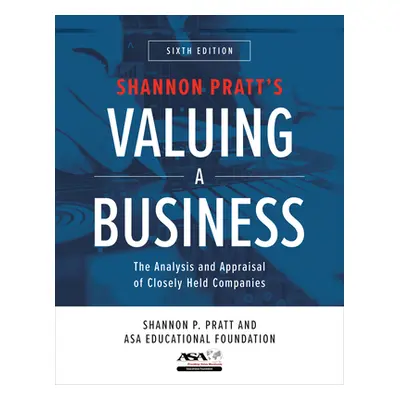 "Valuing a Business, Sixth Edition: The Analysis and Appraisal of Closely Held Companies" - "" (