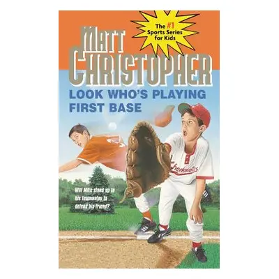 "Look Who's Playing First Base" - "" ("Christopher Matt")(Paperback)