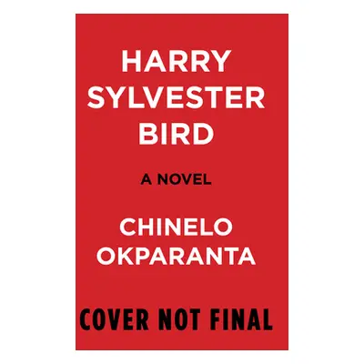 "Harry Sylvester Bird" - "" ("Okparanta Chinelo")(Pevná vazba)