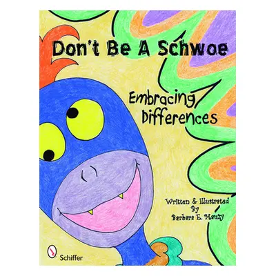 "Don't Be a Schwoe: Embracing Differences" - "" ("Mauzy Barbara")(Pevná vazba)