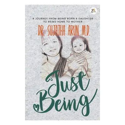 "Just Being" - "" ("Arun")(Paperback)