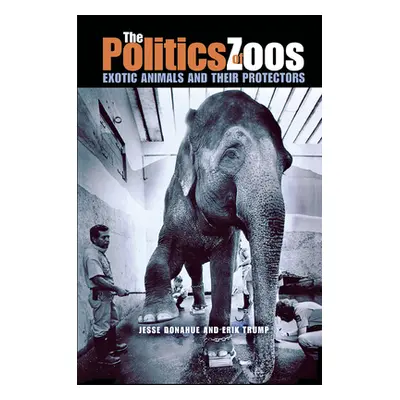 "The Politics of Zoos" - "" ("Donahue Jesse")(Paperback)