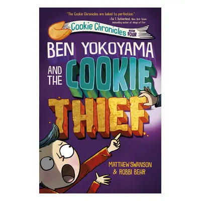 "Ben Yokoyama and the Cookie Thief" - "" ("Swanson Matthew")(Library Binding)