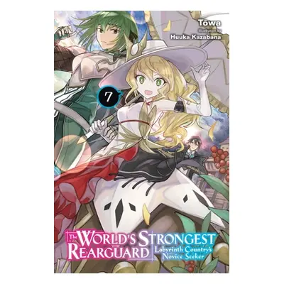 "The World's Strongest Rearguard: Labyrinth Country's Novice Seeker, Vol. 7 (Light Novel)" - "" 