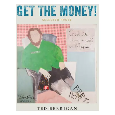 "Get the Money!: Collected Prose (1961-1983)" - "" ("Berrigan Ted")(Paperback)