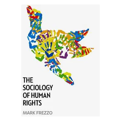 "The Sociology of Human Rights" - "" ("Frezzo Mark")(Paperback)