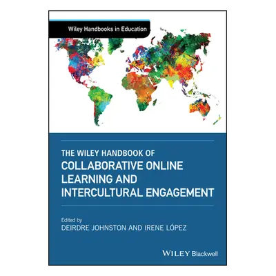 "The Wiley Handbook of Collaborative Online Learning and Global Engagement" - "" ("Johnston Deir