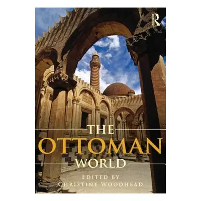 "The Ottoman World" - "" ("Woodhead Christine")(Paperback)