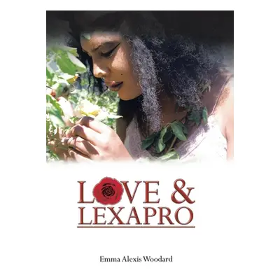 "Love & Lexapro" - "" ("Woodard Emma Alexis")(Pevná vazba)