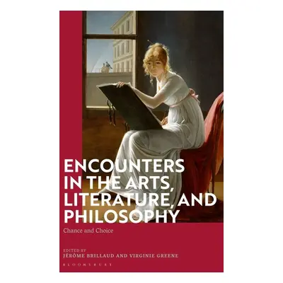 "Encounters in the Arts, Literature, and Philosophy: Chance and Choice" - "" ("Brillaud Jrme")(P