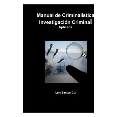 "Investigacin Criminal Aplicada" - "" ("Santos Diz Luis")(Paperback)