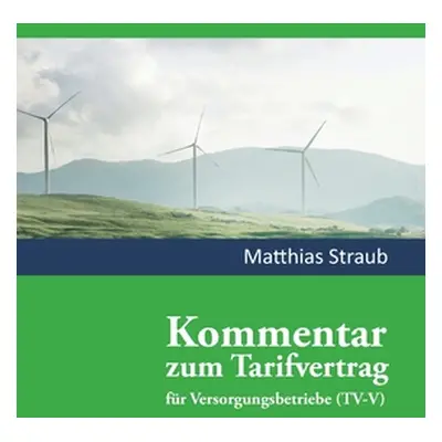 "Kommentar zum Tarifvertrag fr Versorgungsbetriebe: Ein Praxiskommentar zum Tarifrecht" - "" ("S