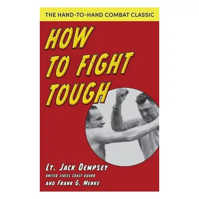 "How To Fight Tough" - "" ("Dempsey Jack")(Paperback)