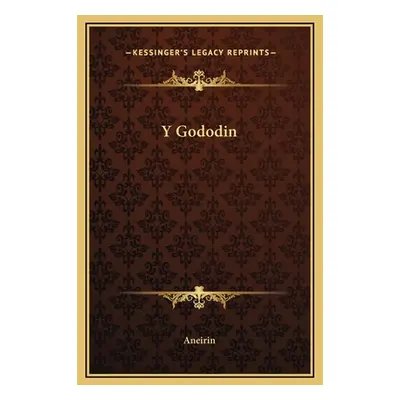 "Y Gododin" - "" ("Aneirin")(Pevná vazba)