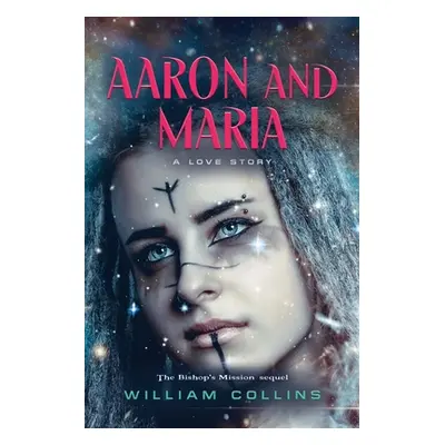 "Aaron and Maria: A Love Story" - "" ("Collins William")(Paperback)