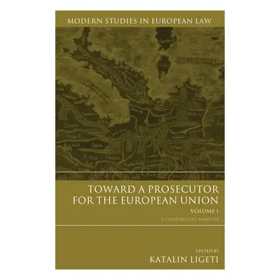 "Toward a Prosecutor for the European Union Volume 1" - "" ("Ligeti Katalin")(Pevná vazba)