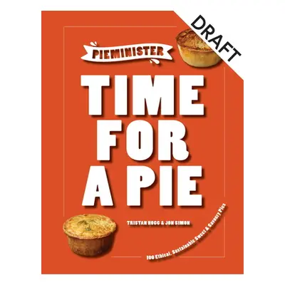 "Pieminister Live & Eat Pie!: Ethical & Sustainable Pie-Making" - "" ("Hogg Tristan")(Pevná vazb