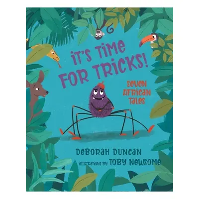 "It's Time for Tricks!: Seven African Tales" - "" ("Duncan Deborah")(Paperback)