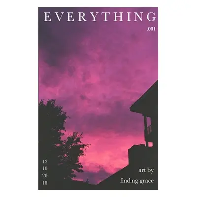 "Everything .001" - "" ("Gellatly Grace")(Paperback)