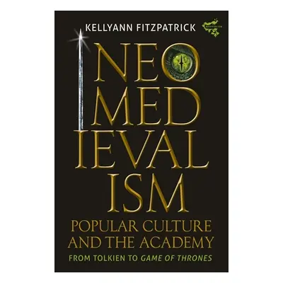 "Neomedievalism, Popular Culture, and the Academy: From Tolkien to Game of Thrones" - "" ("Fitzp