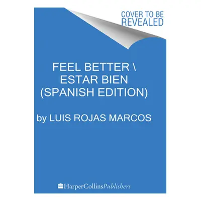 "Feel Better \ Estar Bien (Spanish Edition): Aqu Y Ahora" - "" ("Marcos Luis Rojas")(Paperback)