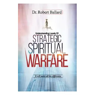 "Strategic Spiritual Warfare" - "" ("Ballard Robert")(Paperback)