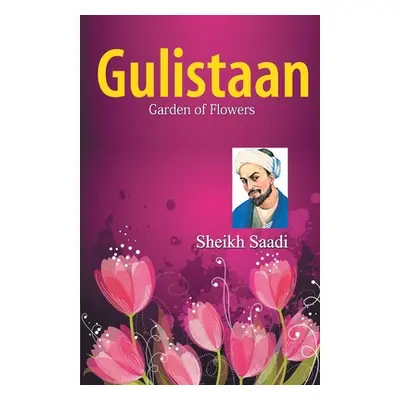 "Gulistaan" - "" ("Saadi Sheikh")(Paperback)