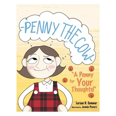 "Penny the Cow-: A Penny for Your Thoughts!""" - "" ("Sumner Loreen B.")(Paperback)