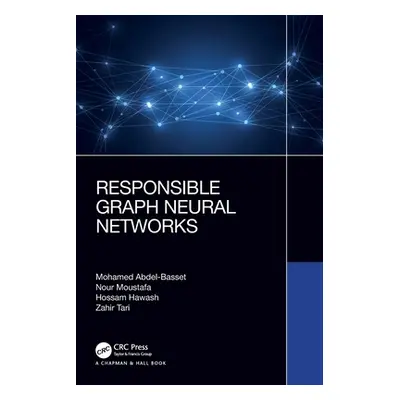 "Responsible Graph Neural Networks" - "" ("Abdel-Basset Mohamed")(Paperback)