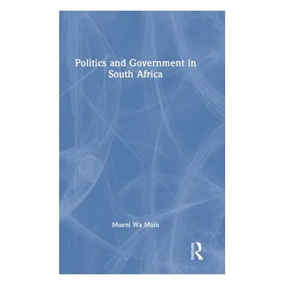 "Politics and Government in South Africa" - "" ("Muiu Mueni Wa")(Pevná vazba)