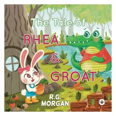 "The Tale of Rhea & Groat" - "" ("Morgan R. G.")(Paperback)