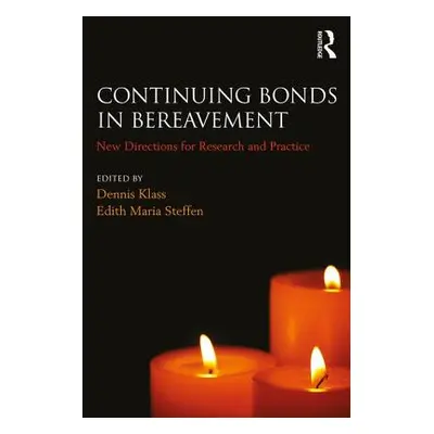 "Continuing Bonds in Bereavement: New Directions for Research and Practice" - "" ("Klass Dennis"